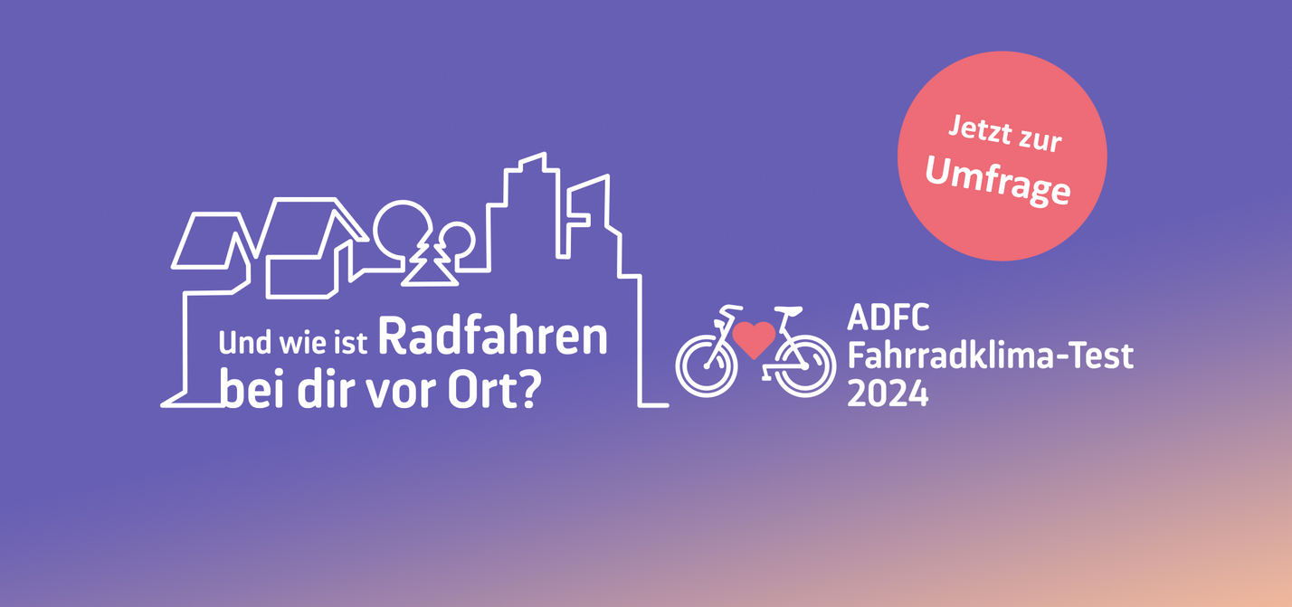 Umfragestart ADFC-Fahrradklima-Test 2024 Die Umfrage zum ADFC-Fahrradklima-Test 2024 läuft vom 1. September bis 30. November